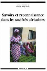 Savoirs et reconnaissance dans les sociétés africaines de Pascale Moity-Maïzi