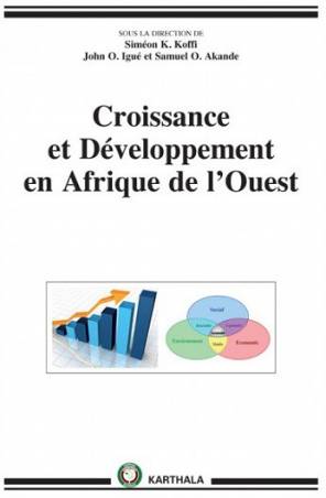 Croissance et Développement en Afrique de l’Ouest de Siméon K. Koffi, John O. Igue et Samuel O. Akande.