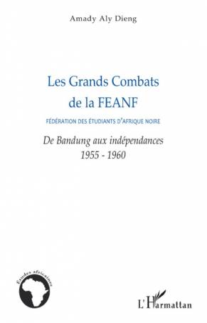 Les Grands Combats de la FEANF (Fédération des Etudiants d&#039;Afrique noire)