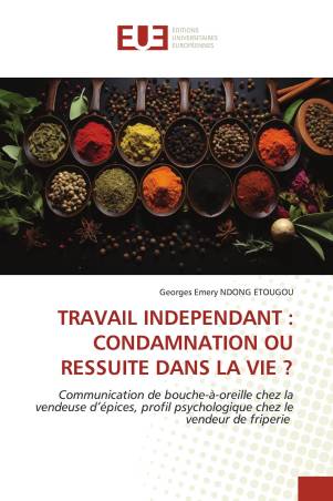 TRAVAIL INDEPENDANT : CONDAMNATION OU RESSUITE DANS LA VIE ?