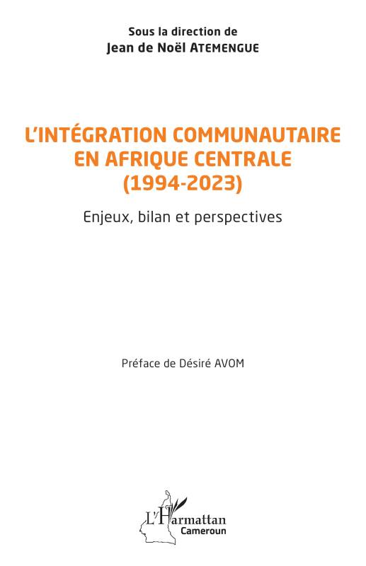 L’intégration communautaire en Afrique centrale (1994-2023)