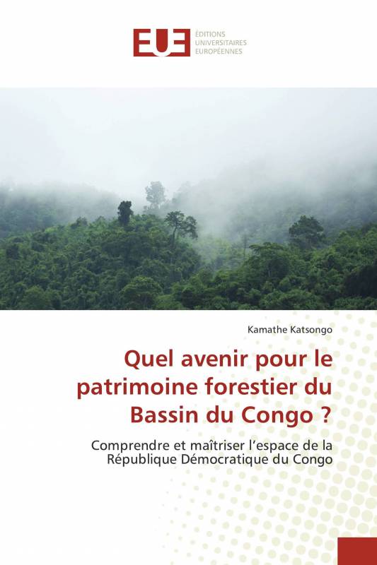 Quel avenir pour le patrimoine forestier du Bassin du Congo ?