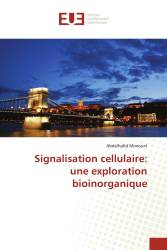 Signalisation cellulaire: une exploration bioinorganique