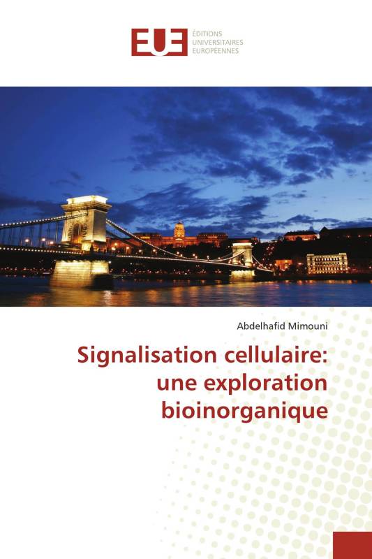 Signalisation cellulaire: une exploration bioinorganique