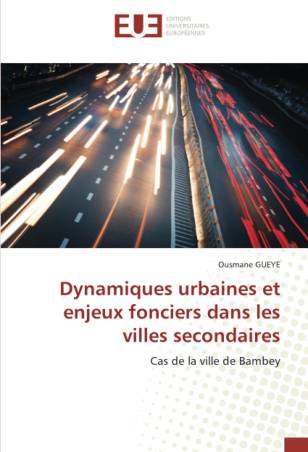 Dynamiques urbaines et enjeux fonciers dans les villes secondaires