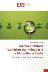 Facteurs limitant l'adhésion des ménages à la Mutuelle de Santé