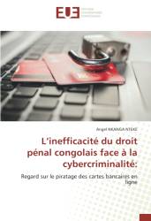 L’inefficacité du droit pénal congolais face à la cybercriminalité: