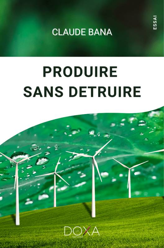 Produire sans détruire Claude Bana Couverture