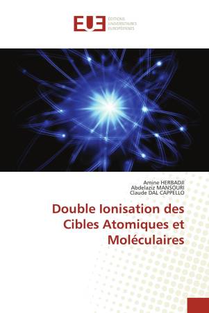 Double Ionisation des Cibles Atomiques et Moléculaires