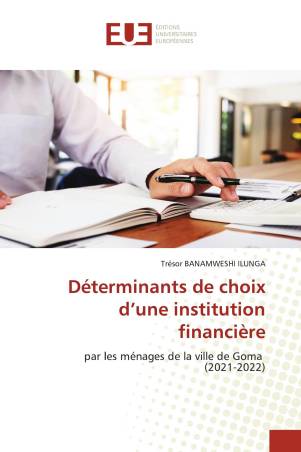 Déterminants de choix d’une institution financière