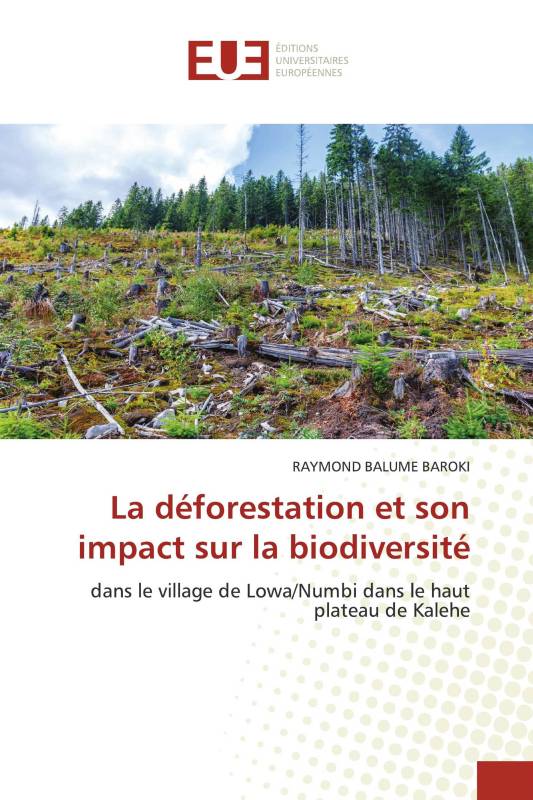 La déforestation et son impact sur la biodiversité