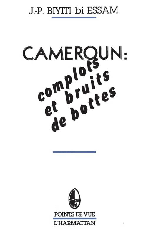 Cameroun : complots et bruits de bottes