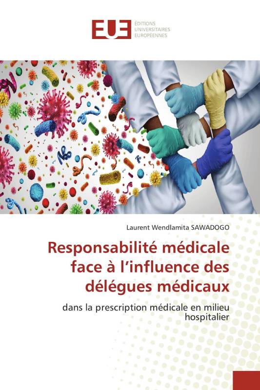 Responsabilité médicale face à l’influence des délégues médicaux