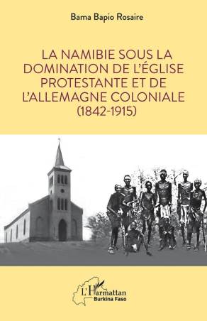 La Namibie sous la domination de l’Église protestante et de l’Allemagne coloniale (1842-1915)