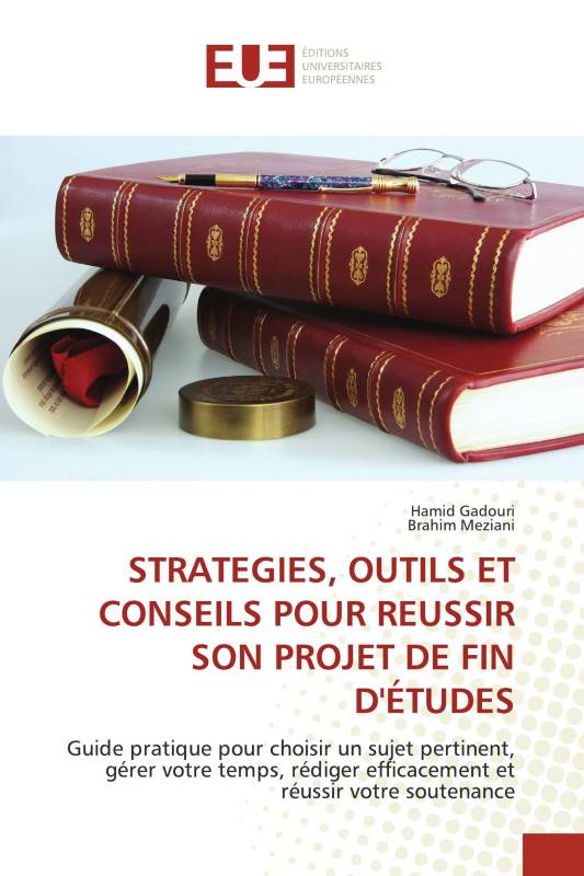 STRATEGIES, OUTILS ET CONSEILS POUR REUSSIR SON PROJET DE FIN D'ÉTUDES