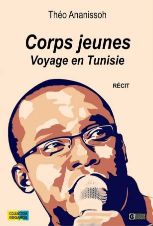 Corps jeunes. Voyage en Tunisie Théo Ananissoh