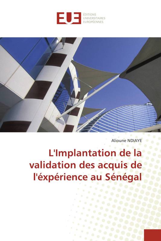 L'Implantation de la validation des acquis de l'éxpérience au Sénégal