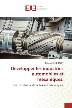 Développer les industries automobiles et mécaniques.