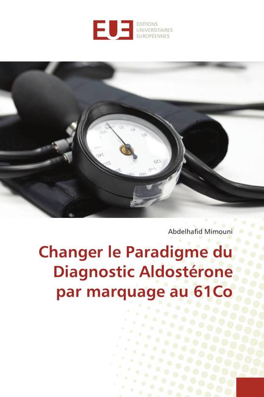 Changer le Paradigme du Diagnostic Aldostérone par marquage au 61Co