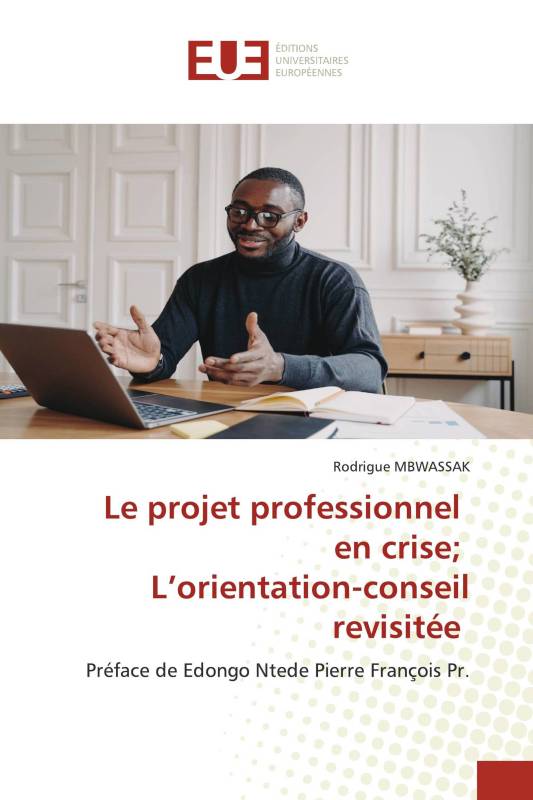 Le projet professionnel en crise； L’orientation-conseil revisitée