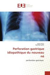 Perforation gastrique idiopathique du nouveau né