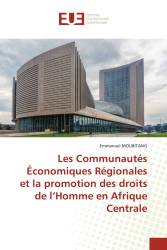 Les Communautés Économiques Régionales et la promotion des droits de l’Homme en Afrique Centrale