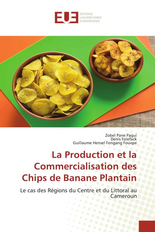 La Production et la Commercialisation des Chips de Banane Plantain