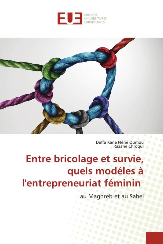 Entre bricolage et survie, quels modéles à l'entrepreneuriat féminin