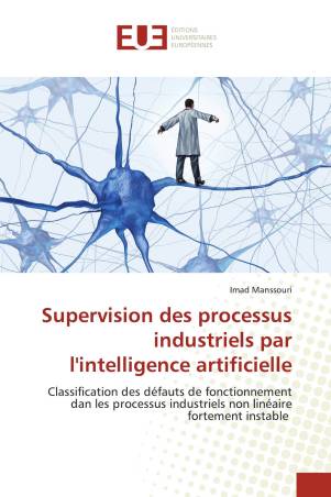 Supervision des processus industriels par l&#039;intelligence artificielle