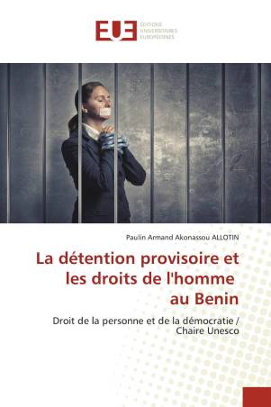 La détention provisoire et les droits de l'homme au Benin