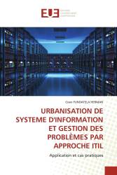 URBANISATION DE SYSTEME D'INFORMATION ET GESTION DES PROBLÈMES PAR APPROCHE ITIL