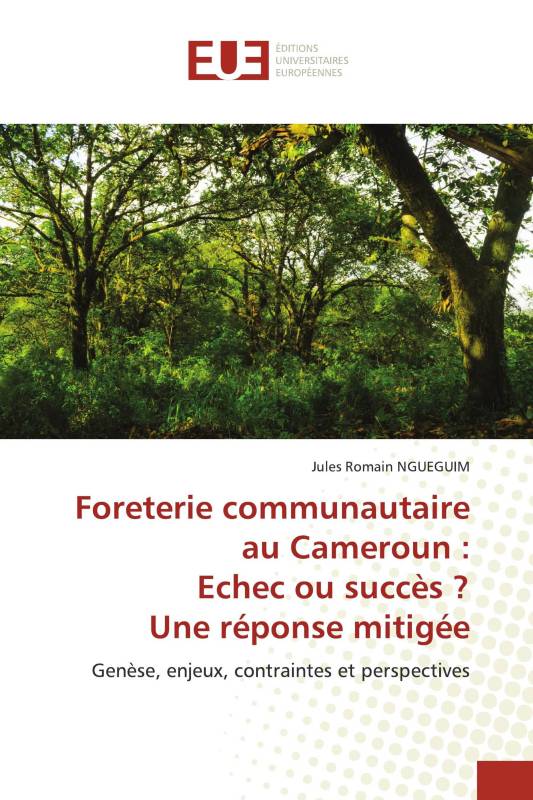 Foreterie communautaire au Cameroun : Echec ou succès ? Une réponse mitigée