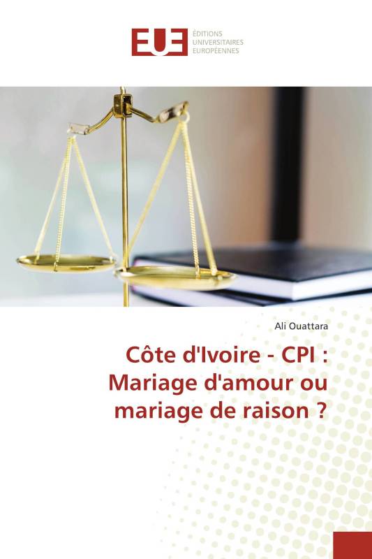 Côte d'Ivoire - CPI : Mariage d'amour ou mariage de raison ?