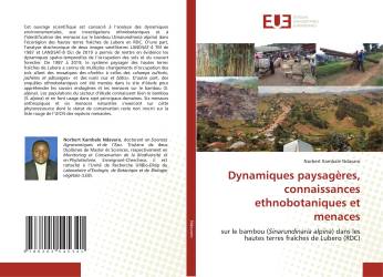 Dynamiques paysagères, connaissances ethnobotaniques et menaces