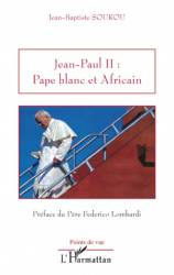 Jean-Paul II: Pape blanc et Africain