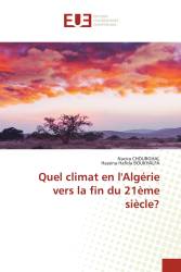 Quel climat en l'Algérie vers la fin du 21ème siècle?