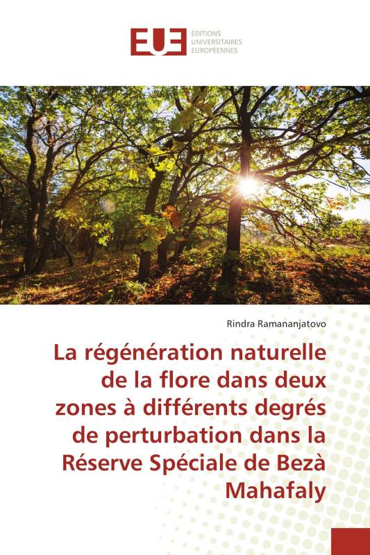 La régénération naturelle de la flore dans deux zones à différents degrés de perturbation dans la Réserve Spéciale de Bezà Mahaf