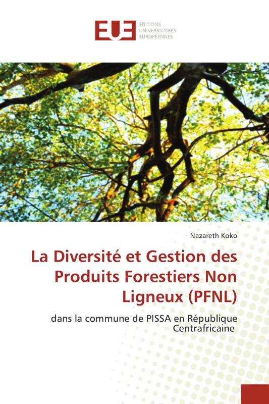 La Diversité et Gestion des Produits Forestiers Non Ligneux (PFNL)