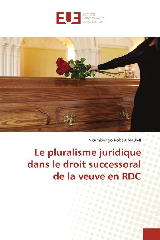 Le pluralisme juridique dans le droit successoral de la veuve en RDC