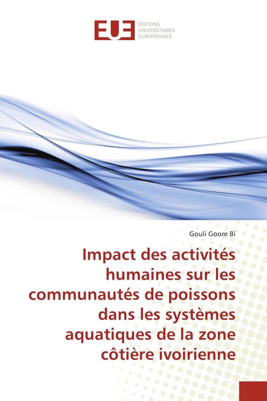 Impact des activités humaines sur les communautés de poissons dans les systèmes aquatiques de la zone côtière ivoirienne