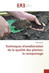 Techniques d'amélioration de la qualité des plantes: le compostage