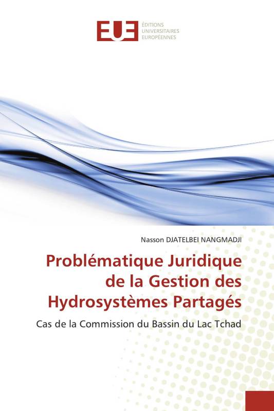 Problématique Juridique de la Gestion des Hydrosystèmes Partagés