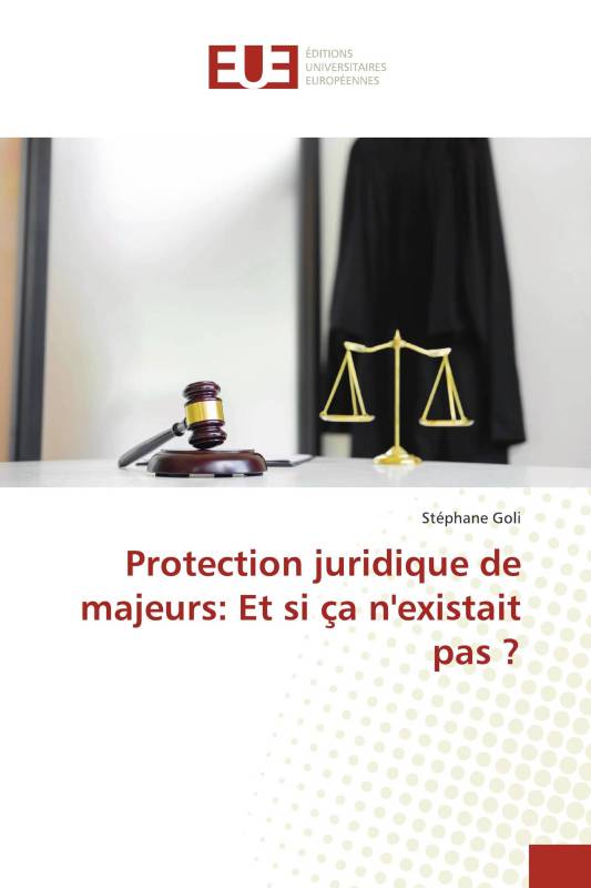 Protection juridique de majeurs: Et si ça n'existait pas ?