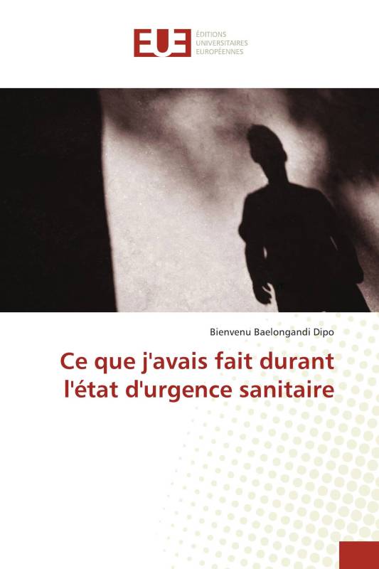 Ce que j'avais fait durant l'état d'urgence sanitaire