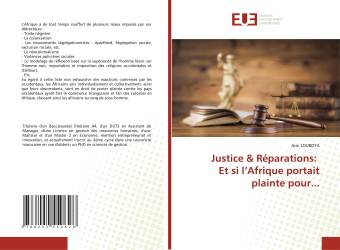 Justice & Réparations: Et si l’Afrique portait plainte pour...