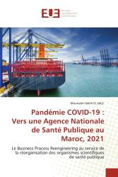 Pandémie COVID-19 : Vers une Agence Nationale de Santé Publique au Maroc, 2021