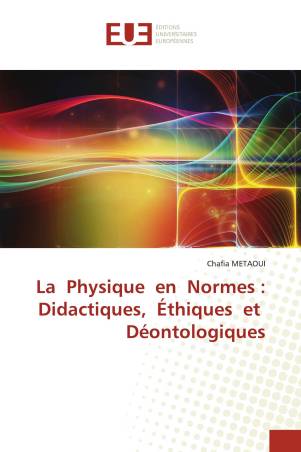 La Physique en Normes : Didactiques, Éthiques et Déontologiques