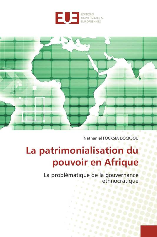 La patrimonialisation du pouvoir en Afrique