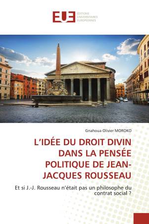 L’IDÉE DU DROIT DIVIN DANS LA PENSÉE POLITIQUE DE JEAN-JACQUES ROUSSEAU