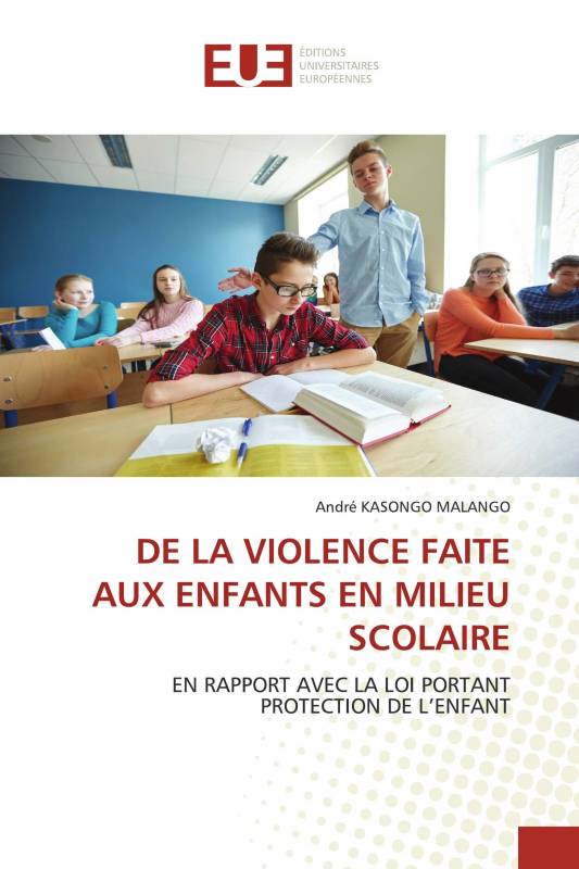 DE LA VIOLENCE FAITE AUX ENFANTS EN MILIEU SCOLAIRE